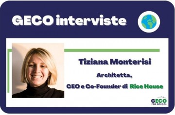 Le GECO-interviste: intervista a Tiziana Monterisi, architetta, CEO e Co-Founder di Rice House